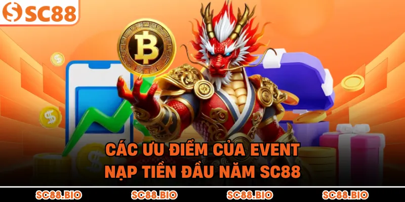 Các ưu điểm của event nạp tiền đầu năm SC88